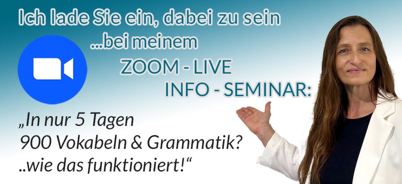 INVITATION TO THE LIVE INFO SEMINAR: 900 vocabulary words & grammar in 5 days with a learning guarantee!